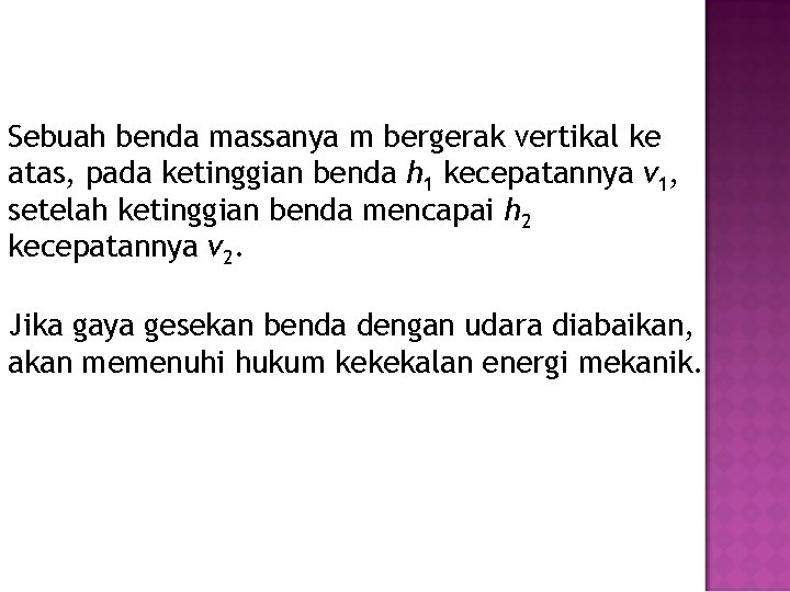 Sebuah benda massanya m bergerak vertikal ke atas, pada ketinggian benda h 1 kecepatannya