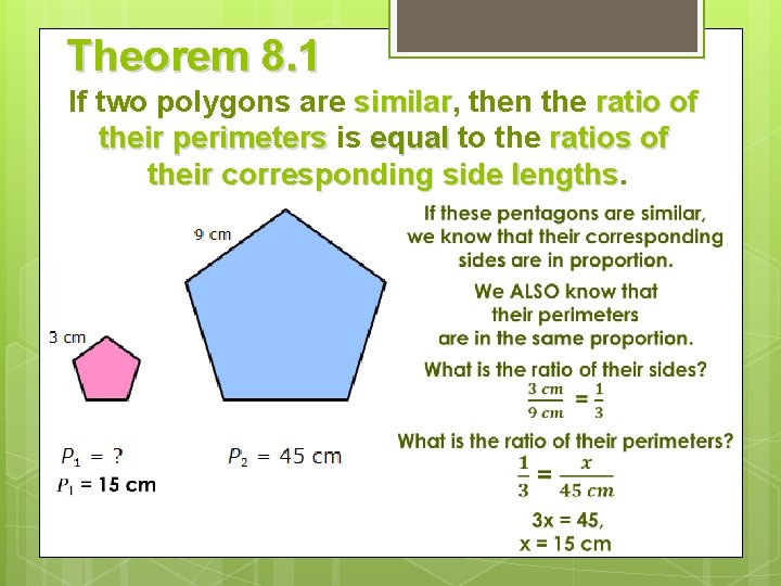 Theorem 8. 1 If two polygons are similar, similar then the ratio of their