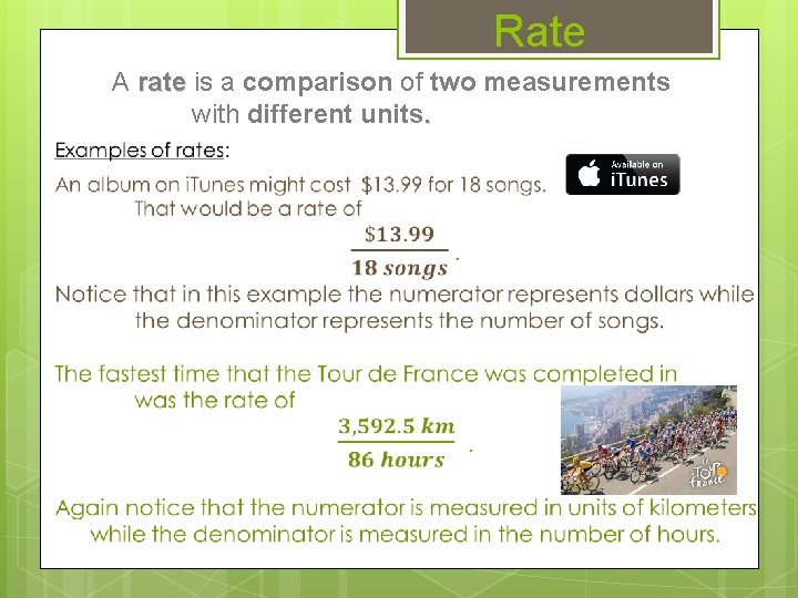 Rate A rate is a comparison of two measurements with different units. 