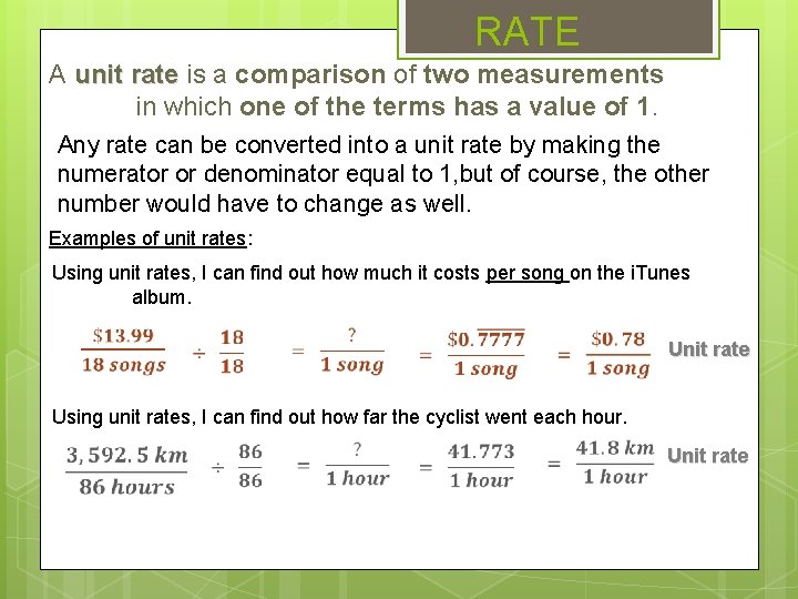 RATE A unit rate is a comparison of two measurements in which one of