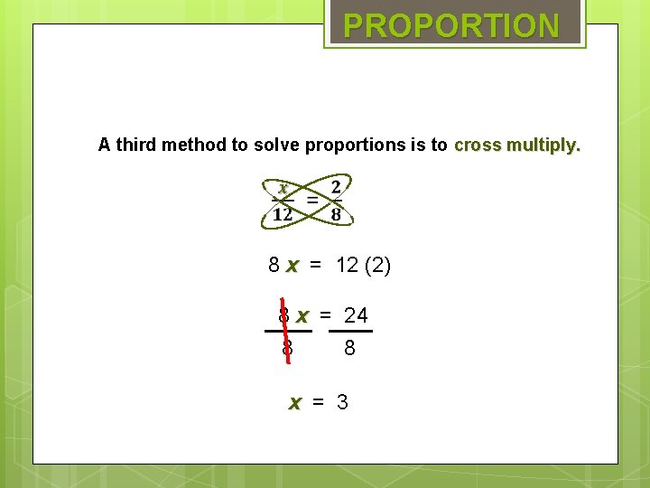 PROPORTION proportion is an equation that states that two ratios are equivalent. A third