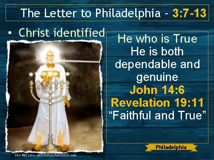 The Letter to Philadelphia – 3: 7 -13 • Christ identified He who is