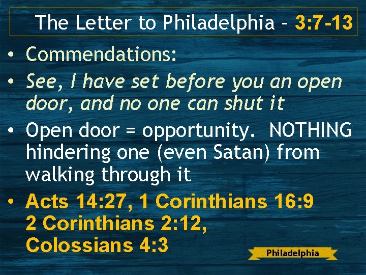 The Letter to Philadelphia – 3: 7 -13 • Commendations: • See, I have