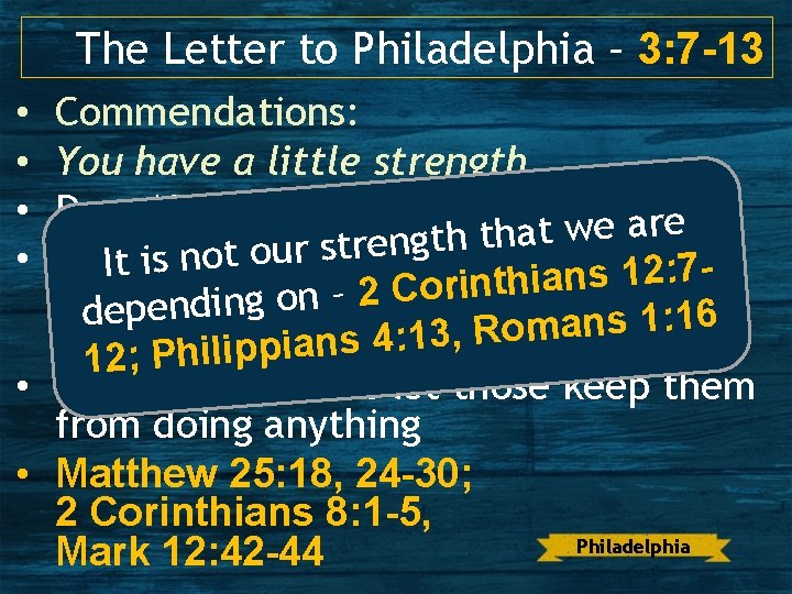 The Letter to Philadelphia – 3: 7 -13 Commendations: You have a little strength