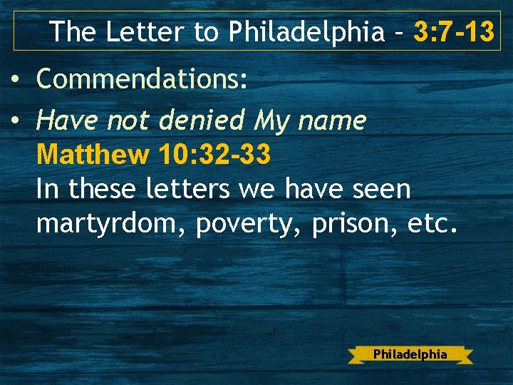 The Letter to Philadelphia – 3: 7 -13 • Commendations: • Have not denied