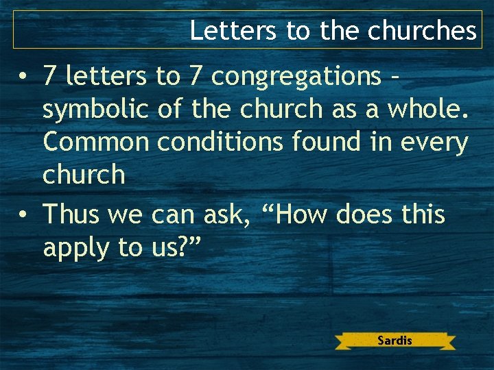 Letters to the churches • 7 letters to 7 congregations – symbolic of the