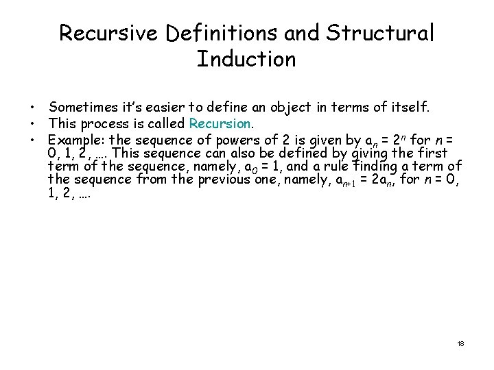 Recursive Definitions and Structural Induction • Sometimes it’s easier to define an object in