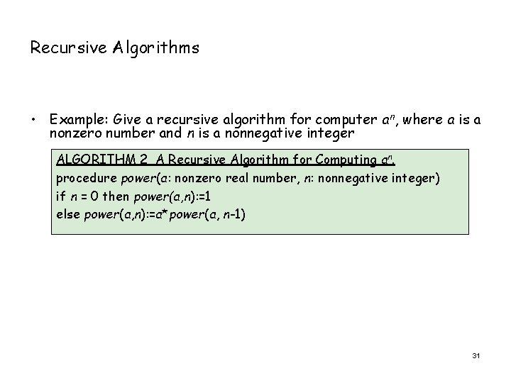 Recursive Algorithms • Example: Give a recursive algorithm for computer an, where a is