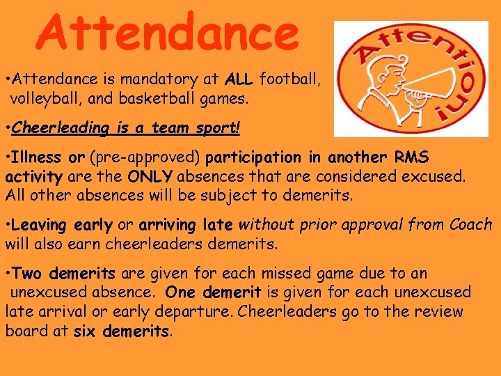 Attendance • Attendance is mandatory at ALL football, volleyball, and basketball games. • Cheerleading Attendance • Attendance is mandatory at ALL football, volleyball, and basketball games. • Cheerleading