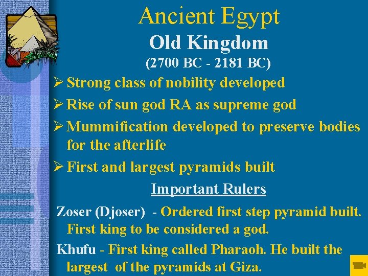 Ancient Egypt Old Kingdom (2700 BC - 2181 BC) Ø Strong class of nobility