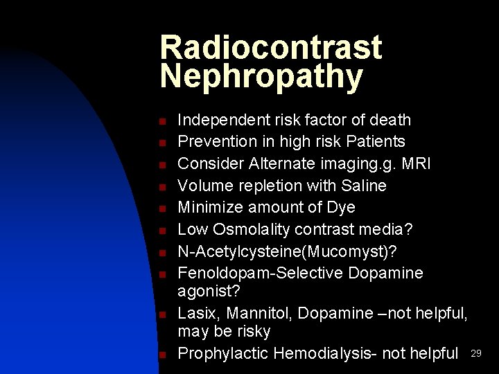 Radiocontrast Nephropathy n n n n n Independent risk factor of death Prevention in