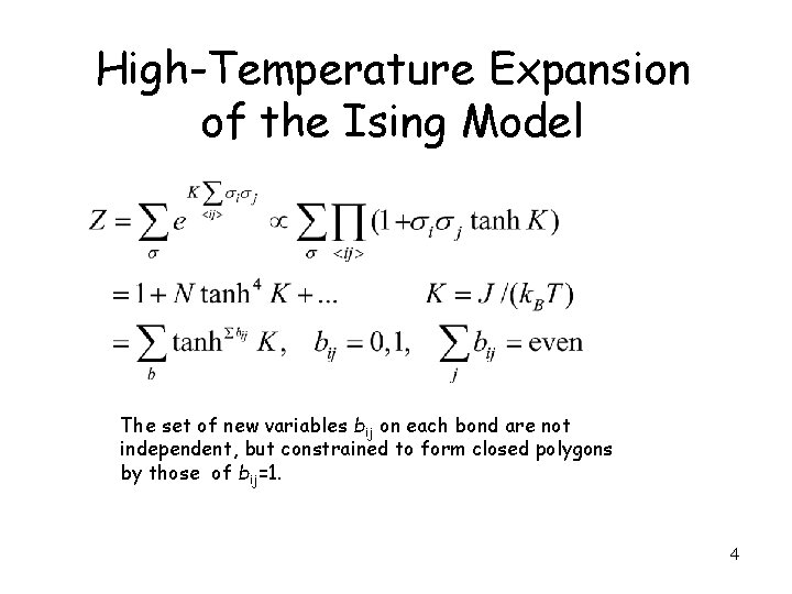 High-Temperature Expansion of the Ising Model The set of new variables bij on each