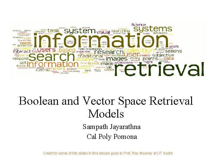 Boolean and Vector Space Retrieval Models Sampath Jayarathna Cal Poly Pomona Credit for some