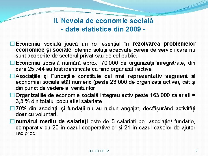 II. Nevoia de economie socială - date statistice din 2009 � Economia socială joacă