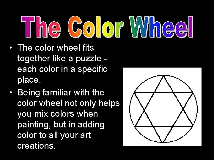  • The color wheel fits together like a puzzle each color in a