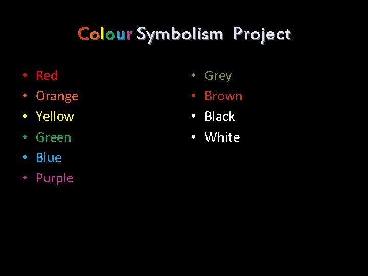 Colour Symbolism Project • • • Red Orange Yellow Green Blue Purple • •