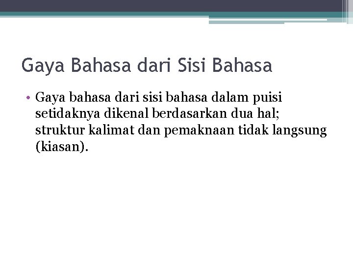 Gaya Bahasa dari Sisi Bahasa • Gaya bahasa dari sisi bahasa dalam puisi setidaknya