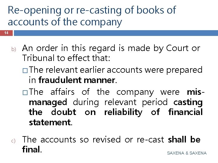 Re-opening or re-casting of books of accounts of the company 14 b) c) An