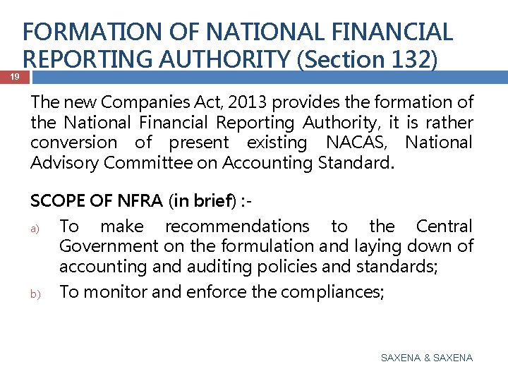 19 FORMATION OF NATIONAL FINANCIAL REPORTING AUTHORITY (Section 132) The new Companies Act, 2013