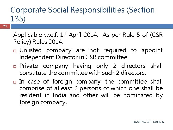 Corporate Social Responsibilities (Section 135) 23 Applicable w. e. f. 1 st April 2014.