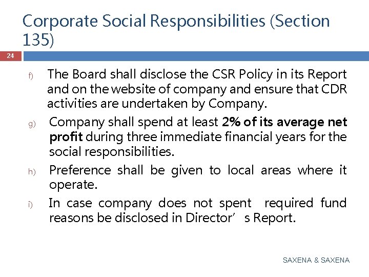 Corporate Social Responsibilities (Section 135) 24 f) g) h) i) The Board shall disclose