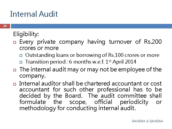 Internal Audit 28 Eligibility: Every private company having turnover of Rs. 200 crores or