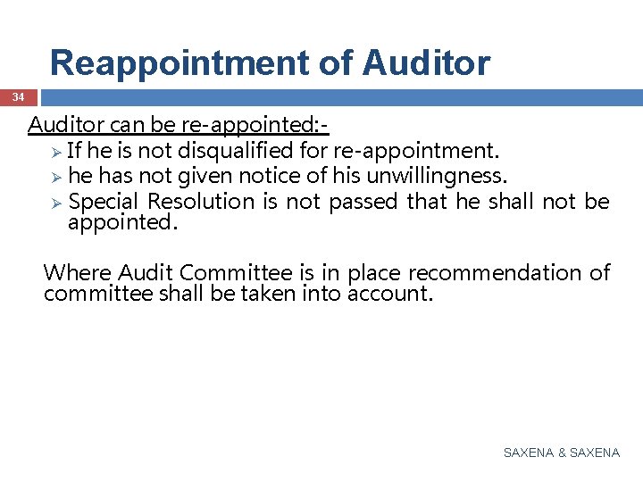 Reappointment of Auditor 34 Auditor can be re-appointed: Ø If he is not disqualified