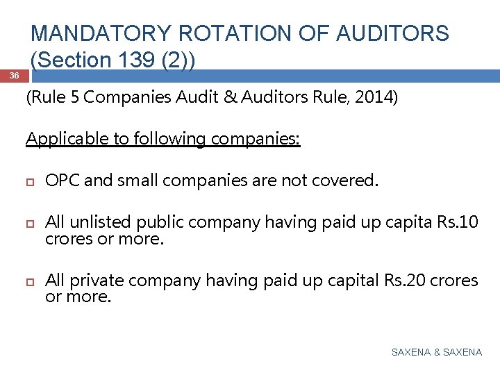 36 MANDATORY ROTATION OF AUDITORS (Section 139 (2)) (Rule 5 Companies Audit & Auditors