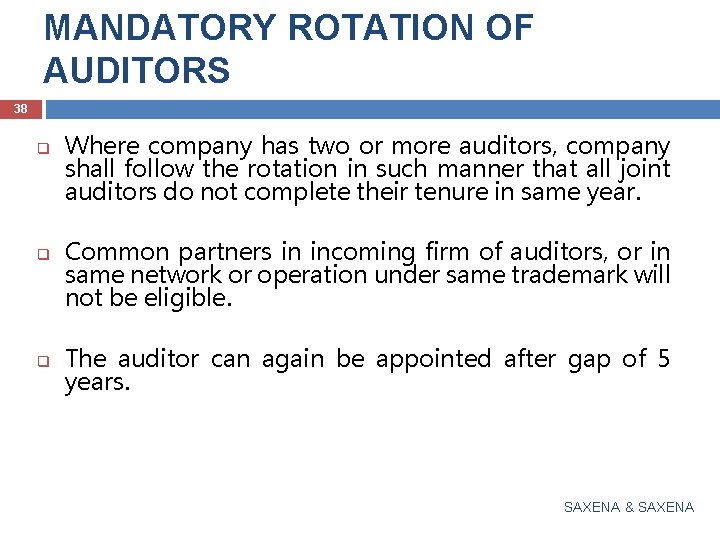 MANDATORY ROTATION OF AUDITORS 38 q q q Where company has two or more