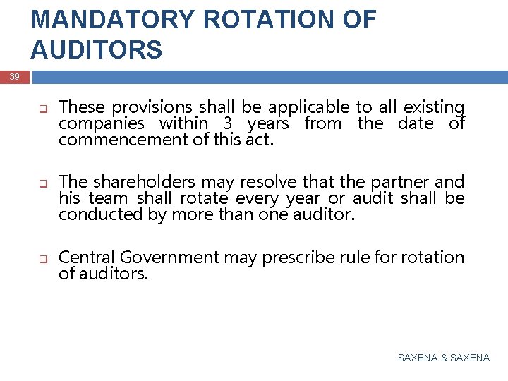 MANDATORY ROTATION OF AUDITORS 39 q q q These provisions shall be applicable to