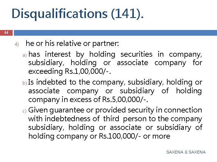 Disqualifications (141). 44 4) he or his relative or partner: a) has interest by