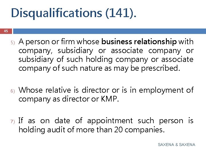 Disqualifications (141). 45 5) 6) 7) A person or firm whose business relationship with