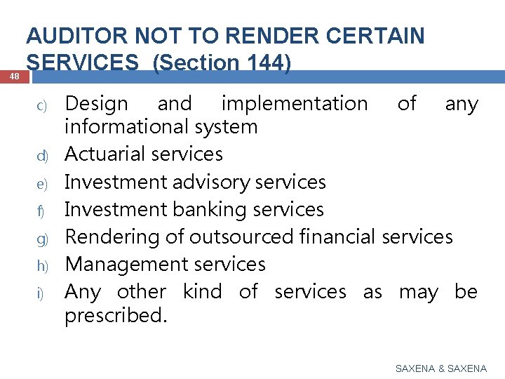 48 AUDITOR NOT TO RENDER CERTAIN SERVICES (Section 144) c) d) e) f) g)