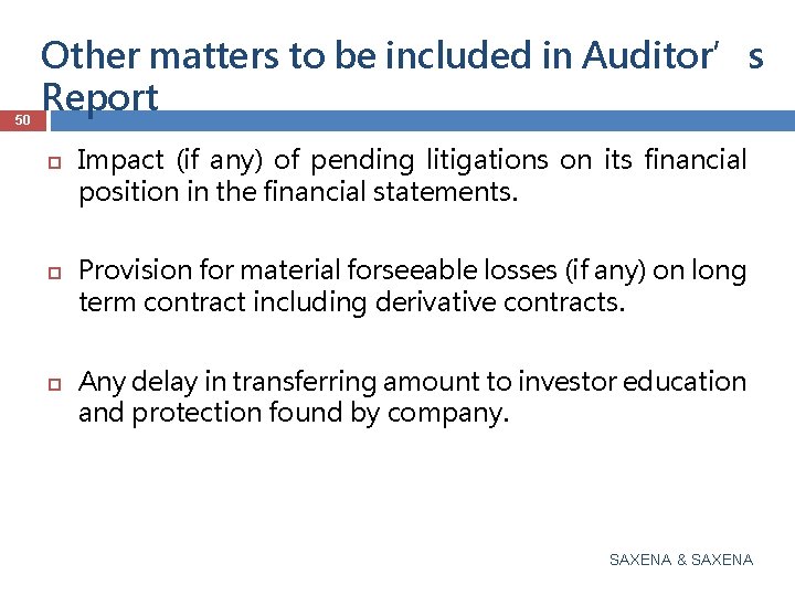 50 Other matters to be included in Auditor’s Report Impact (if any) of pending