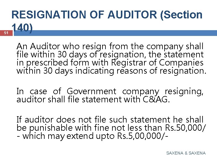 51 RESIGNATION OF AUDITOR (Section 140) An Auditor who resign from the company shall