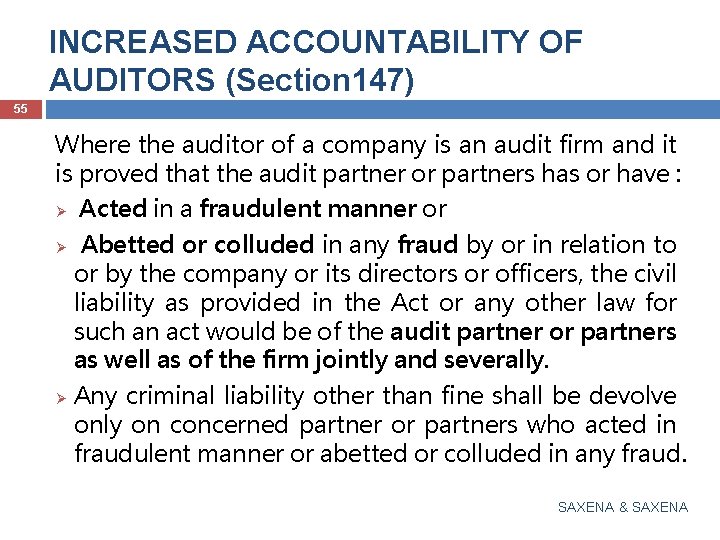 INCREASED ACCOUNTABILITY OF AUDITORS (Section 147) 55 Where the auditor of a company is