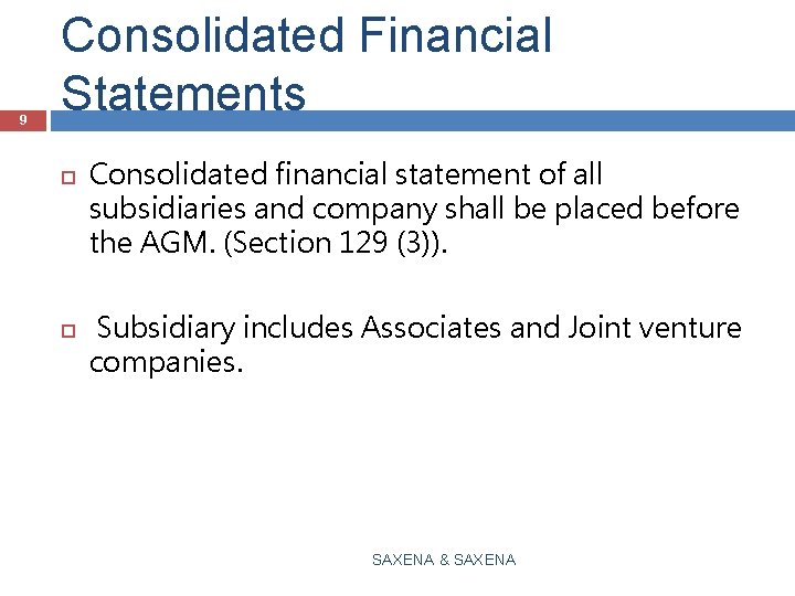 9 Consolidated Financial Statements Consolidated financial statement of all subsidiaries and company shall be