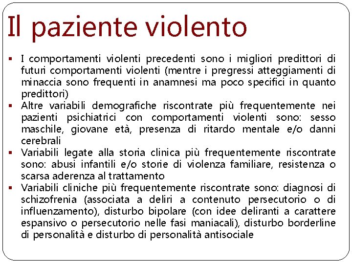 Il paziente violento § I comportamenti violenti precedenti sono i migliori predittori di futuri