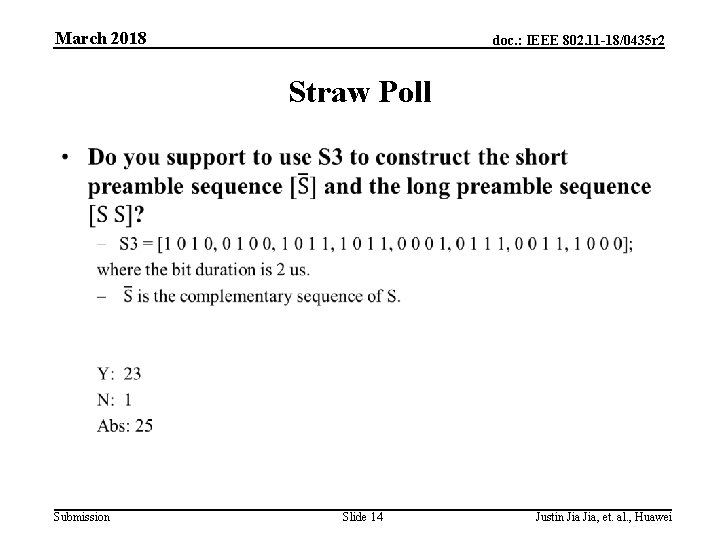 March 2018 doc. : IEEE 802. 11 -18/0435 r 2 Straw Poll • Submission