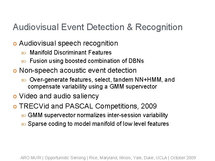 Audiovisual Event Detection & Recognition Audiovisual speech recognition Manifold Discriminant Features Fusion using boosted