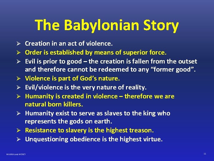 The Babylonian Story Ø Ø Ø Ø Ø Creation in an act of violence.