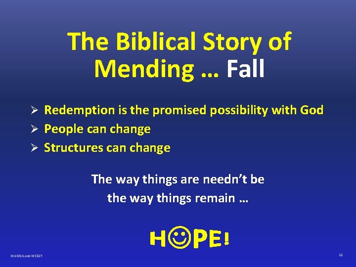 The Biblical Story of Mending … Fall Redemption is the promised possibility with God