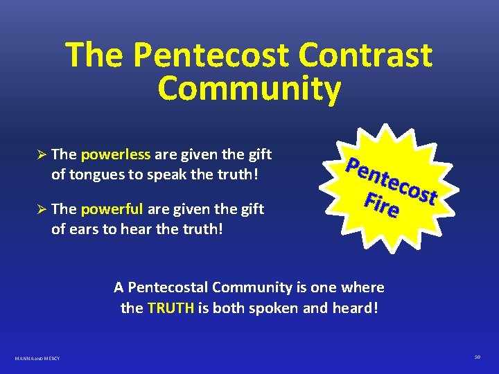 The Pentecost Contrast Community Ø The powerless are given the gift of tongues to
