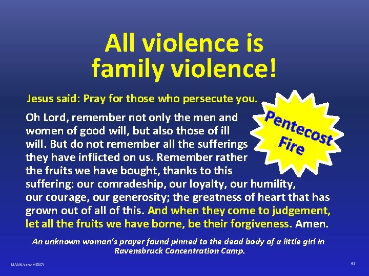 All violence is family violence! Jesus said: Pray for those who persecute you. Pen