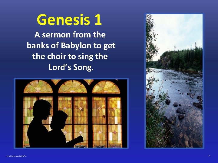Genesis 1 A sermon from the banks of Babylon to get the choir to