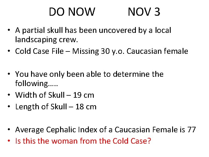 DO NOW NOV 3 • A partial skull has been uncovered by a local