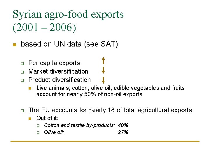 Syrian agro-food exports (2001 – 2006) n based on UN data (see SAT) q