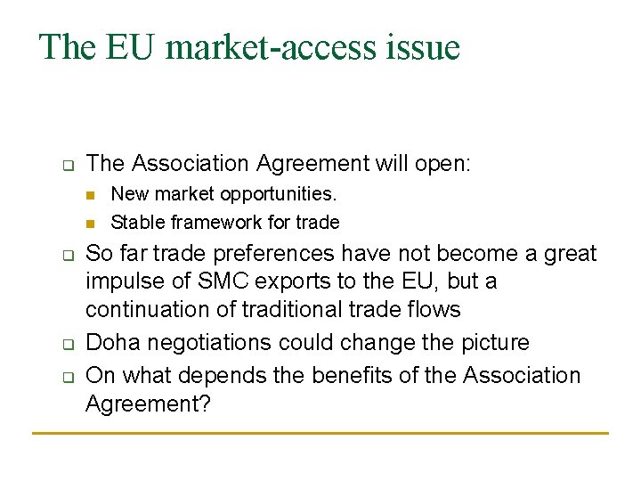 The EU market-access issue q The Association Agreement will open: n n q q