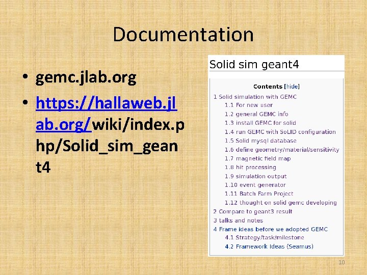 Documentation • gemc. jlab. org • https: //hallaweb. jl ab. org/wiki/index. p hp/Solid_sim_gean t