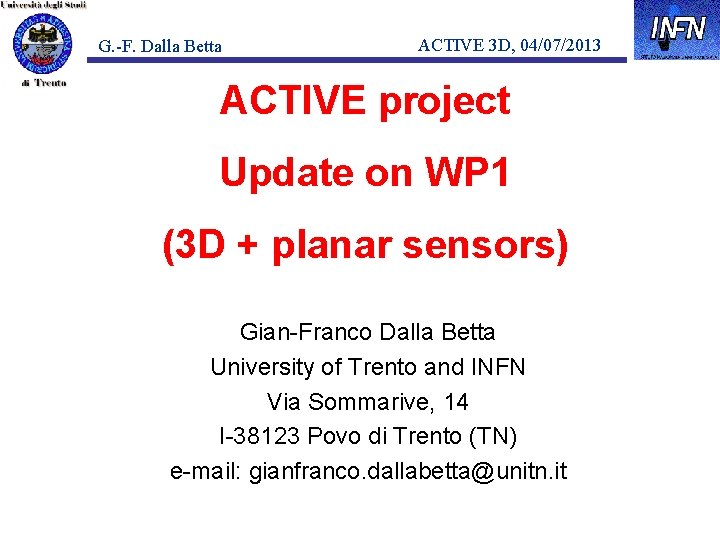 G. -F. Dalla Betta ACTIVE 3 D, 04/07/2013 ACTIVE project Update on WP 1